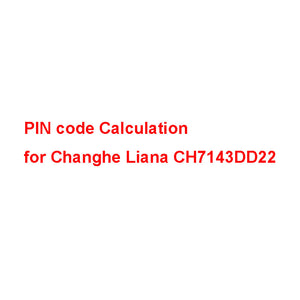 PIN code Calculation Service for Changhe Liana CH7143DD22